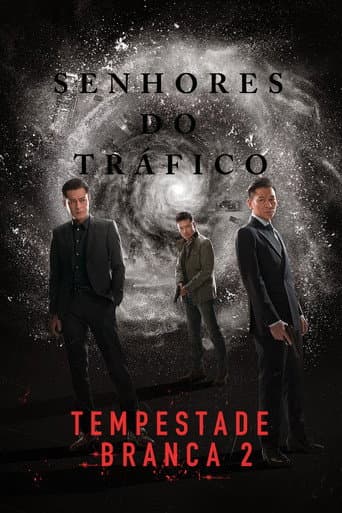 Pôster oficial do dorama Tempestade branca 2: Senhores do tráfico em português