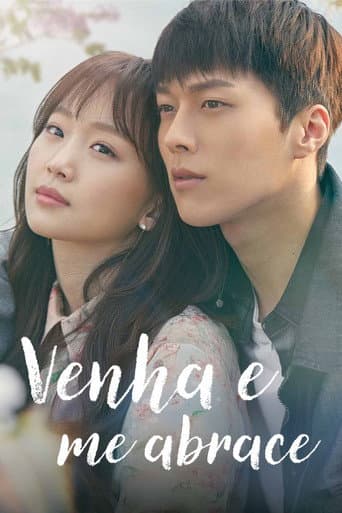 Pôster oficial do dorama Venha e me Abrace em português